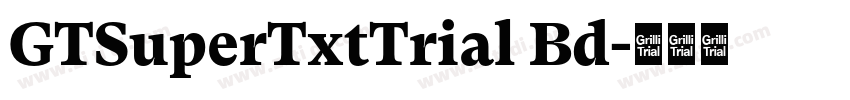 GTSuperTxtTrial Bd字体转换 GTSuperTxtTrial Bd字体转换